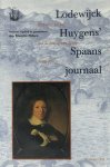 EBBEN, MAURITS. - Lodewijck Huygens' Spaans Journaal. Reis naar het hof van de koning van Spanje , 1660-1661.