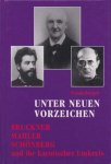 Berger, Frank - Unter neuen Vorzeichen. Bruckner - Mahler - Schönberg und ihr karmischer Umkreis