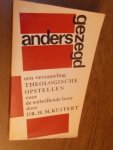 Kuitert, Dr, H.M. - Anders gezegd. Een verzameling theologische opstellen voor de welwillende lezer