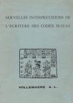 VOLLEMAERE ANTOON L. - Nouvelles interpretations de l'ecriture des codex Mayas