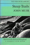 MUIR, JOHN & Edward Hoagland (foreword) - Steep Trails