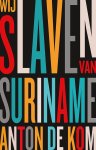 Anton de Kom - (1) Wij Slaven Van Suriname