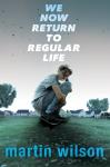 Martin Wilson - We Now Return To Regular Life