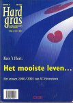 Diverse auteurs - Hard Gras. Het mooiste leven...: het seizoen 2000/2001 van SC Heerenveen
