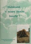 Berends, Gerard e.a. - Hulshorst, 'n noare mooie buurte! 50 jaar zicht op een kleurrijke Veluwse buurtschap