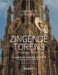 Andreas Dill, Luc Rombouts - Zingende torens - Singing towers Vlaamse beiaarden in beeld - Flemish carillons in pictures