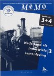C. van Boxtel - Memo 3 + 4 Vmbo KGT Nederland als industriele samenleving Werkboek