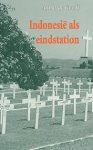 Graaff, A.P. de - Indonesie als eindstation / met het vergeten leger in Indie
