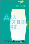 Kole, I.A. - Als je de bijbel leest