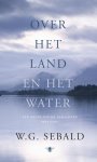 W.G. Sebald - (1) Over Het Land En Over Het Water