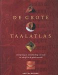 Comrie, bernard e.a. (red.) - De Grote Taalatlas. Oorsprong en ontwikkeling van taal en schrift in de gehele wereld
