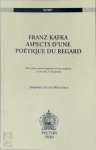 Jacqueline Sudaka-Bénazéraf - Franz Kafka Aspects d'une poétique du regard