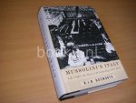 Bosworth, R. J. B. - Mussolini's Italy.  Life Under the Dictatorship, 1915-1945