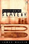 James Walvin - Questioning Slavery