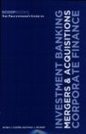 Jerilyn J. Castillo ,  Peter J. McAniff - The Practitioner's Guide to Investment Banking, Mergers & Acquisitions, Corporate Finance