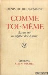 Rougemont, Denis de - Comme toi-même. Essais sur les Mythes de l'Amour