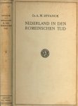 Byvanck, Dr. A.W. Met 47 afbeeldingen op 24 platen en 8 kaarten in den tekst - Nederland in den Romeinschen Tijd deel I