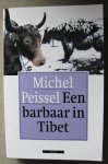 Peissel, M.  -  Peissel, Michel - Een barbaar in Tibet  -  De ontdekking van de bron van de Mekong
