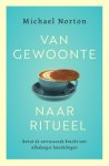 Michael Norton - (1) Van Gewoonte Naar Ritueel