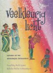 Nijenhuis, Marita / Nieuwenhuijzen, Martine van - Veelkleurig licht. Verhalen uit het wereldwijde christendom.