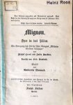 Thomas, Ambroise: - [Libretto] Mignon. Oper in drei Akten mit Benützung des Göthe`schen Romans "Wilhelm Meisters Lehrjahre" von Michel Carré und Jules Barbier. Deutsch von Ferd. Gumbert
