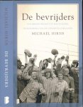 Hirsh, Michael - De bevrijders: Van Bergen-Belsen tot Mauthausen, de bevrijding van de concentratekampen.