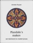 Huyser, Anneke - Mandala's maken. Een bezinnend en creatief proces
