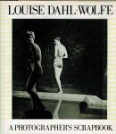 DAHL-WOLFE, Louise - Louise Dahl-Wolfe - A Photographer's Scrapbook. Preface by Frances McFadden.