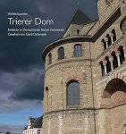 DETEMPLE, GERD. - Weltkulturerbe Trierer Dom: Einblicke in Deutschlands älteste Kathedrale. Gesehen von Gerd Detemple.