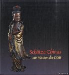 Bräutigam, Herbert & Eva Eggebrecht & Arne Eggebrecht - Schätze Chinas aus Museen der DDR