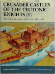 Turnbull, Stephen R. - Crusader Castles of the Teutonic Knights - Volume 1 The Red-brick Castles of Prussia 1230-1466