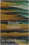 Boschke - Blinde vlekken in onze kennis