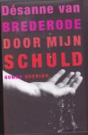Brederode van, Desanne - Door mijn schuld