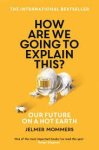 Jelmer Mommers - How Are We Going to Explain This? Our future on a hot earth