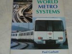 Garbutt, Paul. - World Metro Systems. Beschrijvingen van Metrolijnen en hun treinstellen