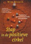 Klouth , Wim . - Stap in de Positieve Cirkel . ( Praktisch en gemotiveerd het beste uit jezelf halen '' Trainingsprogramma ''. ) Gelukkiger leven , Ontspannen functioneren , Je relatie verbeteren , Jezelf positief beinvloeden . Klouth , Wim . - Stap in de Positieve Cirkel . ( Praktisch en gemotiveerd het beste uit jezelf halen '' Trainingsprogramma ''. ) Gelukkiger leven , Ontspannen functioneren , Je relatie verbeteren , Jezelf positief beinvloeden .