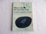 Murphy, Michael P. - What Is Life? the Next Fifty Years -  Speculations on the Future of Biology