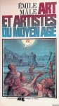 Male, Emile - Art et Artistes du Moyen Age Male, Emile - Art et Artistes du Moyen Age