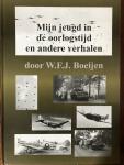 W.F.J. Boeijen - Mijn jeugd in de oorlogstijd en andere verhalen