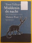 TELLEGEN, TOON. - Middenin De Nacht. Met Prenten van Mance Post.