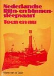 Geer, Martin van de - Nederlandse Rijn- en binnensleepvaart toen en nu