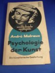 Malraux, André - Psychologie der Kunst. Die künstlerische Gestaltung