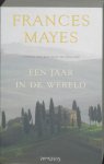 Frances Mayes - Een jaar in de wereld