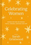 Sarah Gristwood - Celebrating Women