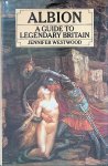 Westwood, Jennifer - Albion: A Guide to Legendary Britain Westwood, Jennifer - Albion: A Guide to Legendary Britain