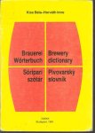 Béla. Kiss, Imre. Horváth - Brauerei-Wörterbuch = Brewery-dictionary