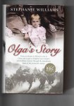 Williams Stephanie - Olga's Story, from revolution in Siberia to War in China and Escape to England.