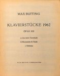Butting, Max: - Klavierstücke 1962. Opus 102