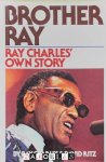Ray Charles, David Ritz - Brother Ray. Ray Charles'  Own Story