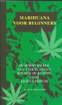 Hans Rademaker - Marihuana voor beginners: De hobby-kweek van 4 planten voor eigen gebruik